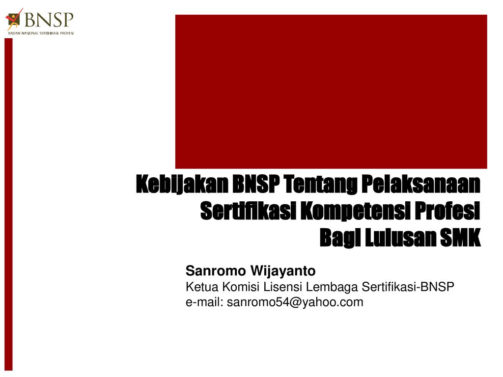 Kebijakan BNSP Tentang Pelaksanaan Sertifikasi Kompetensi Profesi Bagi